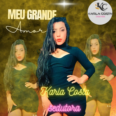 シングル/Meu Grande Amor/Karla Costa Sedutora