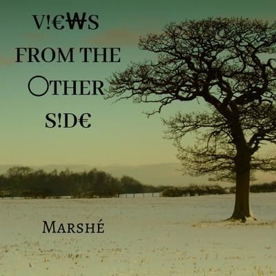 Views from the Other Side/Marshe
