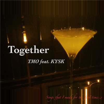 シングル/Together/TMO feat. KYSK