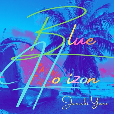 シングル/Blue Horizon/Junichi Yano