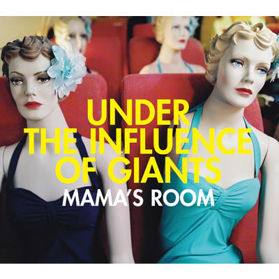 シングル/Mama's Room (Passengerz ”Mamaz” Club)/Under The Influence of Giants