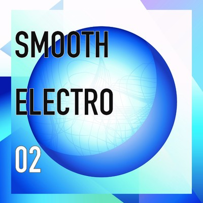 アルバム/Smooth Electro Vol.2/Various Artists