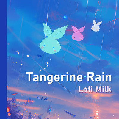 Tangerine Rain feat.Kensuke Ohmi/Lofi Milk