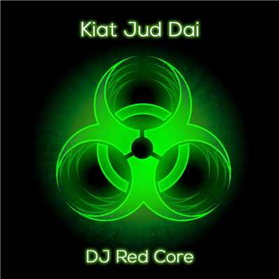 シングル/Kiat Jud Dai/DJ Red Core