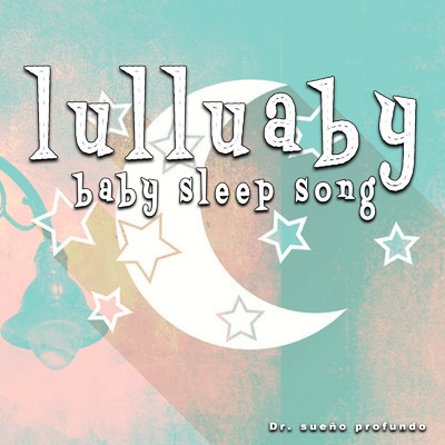 アルバム/Lulluaby Baby Sleep Song, vol.1/Dr. sueno profundo