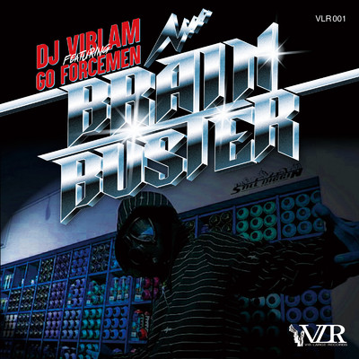 BRAIN BUSTER (VOCAL) [feat. GO FORCEMEN]/DJ VIBLAM