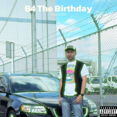 アルバム/B4 The Birthday/Yung Schizo