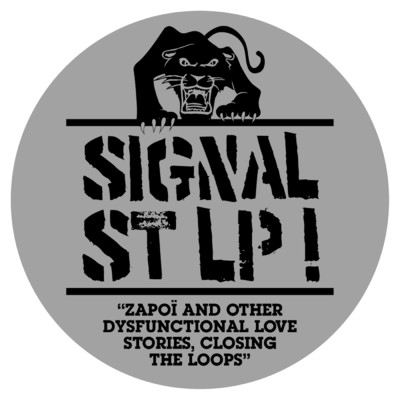 Zapoi and other dysfunctional love stories, closing the loops/Signal ST