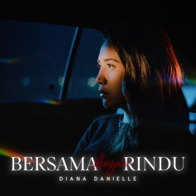 シングル/Bersama Dengan Rindu/Diana Danielle