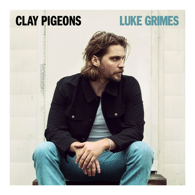 シングル/Clay Pigeons/Luke Grimes