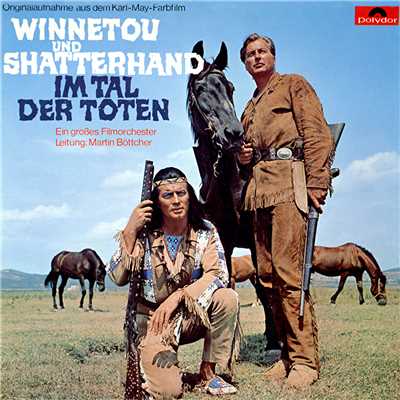アルバム/Winnetou und Shatterhand im Tal der Toten (Original Motion Picture Soundtrack)/Martin Bottcher