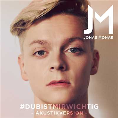 シングル/#DuBistMirWichtig (Akustikversion)/Jonas Monar