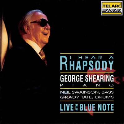 アルバム/I Hear A Rhapsody: Live At The Blue Note (Live At The Blue Note, New York City, NY ／ February 27-29, 1992)/ジョージ・シアリング
