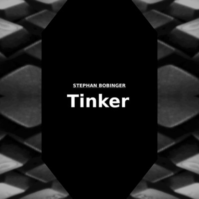 Tinker/Stephan Bobinger