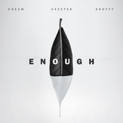 シングル/Enough (with Shoffy)/KREAM & Cazztek