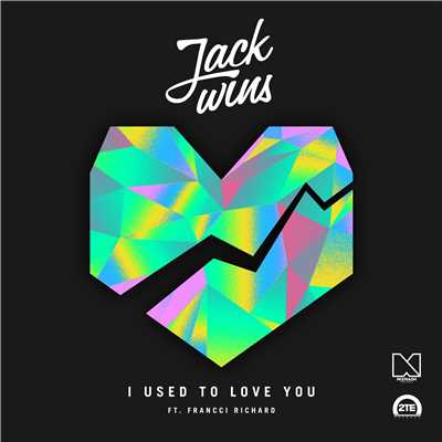 I Used To Love You (feat. Francci Richard)/Jack Wins