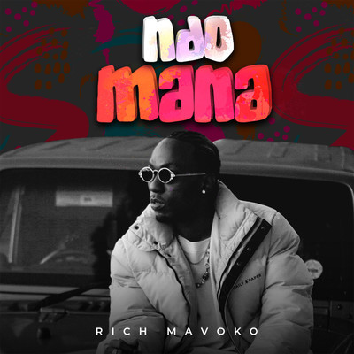 Ndo Mana/Rich Mavoko