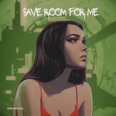 シングル/Save Room For Me/Gina Royale