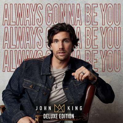 アルバム/Always Gonna Be You Deluxe Edition/John King