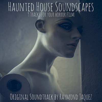 Haunted House/Raymond Jaquez