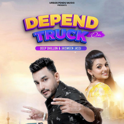 Depend On Truck/Deep Dhillon & Jaismeen Jassi