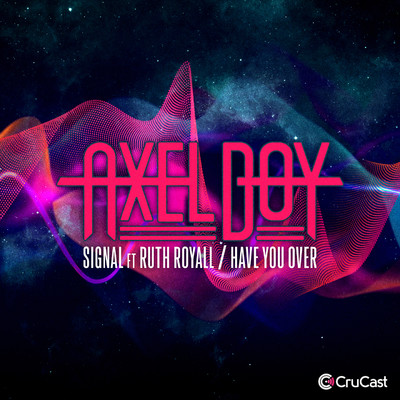 Signal ／ Have You Over (feat. Ruth Royall)/Axel Boy