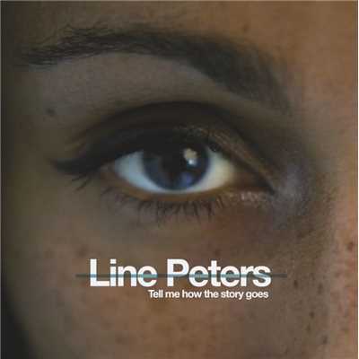 Tell Me How The Story Goes/Line Peters