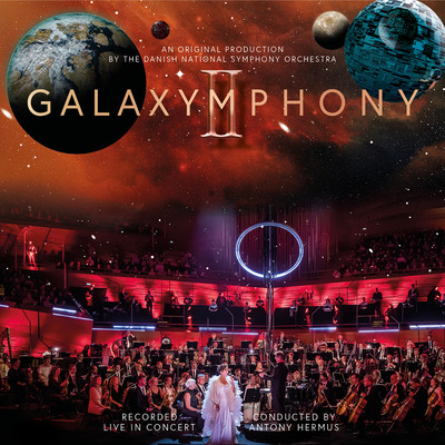 アルバム/Galaxymphony II: Galaxymphony Strikes Back/Danish National Symphony Orchestra