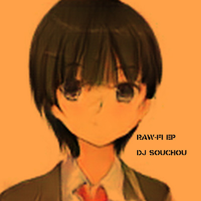 Raw-Fi EP/DJ souchou