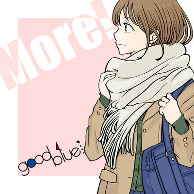 More！/goodblue'