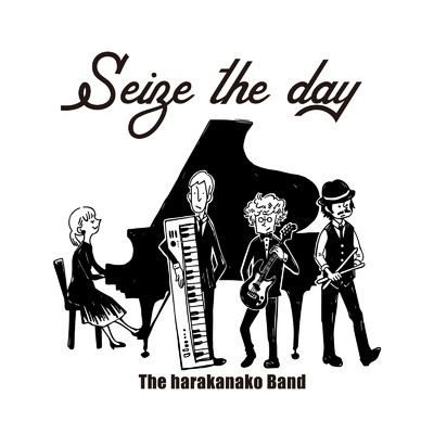 Seize the day/The harakanako Band