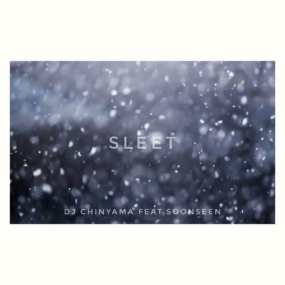 シングル/Sleet (feat. SoonSeen)/DJ Chinyama