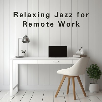 Relaxing Jazz for Remote Work/Teres & Roseum Felix
