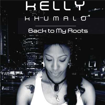 アルバム/Back To My Roots/Kelly Khumalo