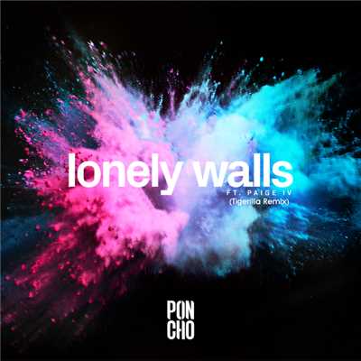 シングル/Lonely Walls (featuring Paige IV／Tigerilla Remix)/PON CHO