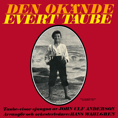 Den okande Evert Taube/John Ulf Andersson