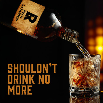 シングル/Shouldn't Drink No More/Ryan Langdon