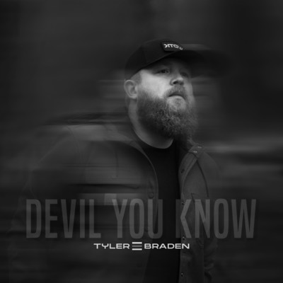 Devil You Know/Tyler Braden