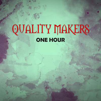 Quality Makers/One Hour