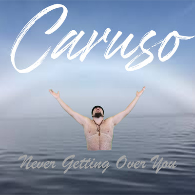 シングル/Never Getting Over You/CARUSO