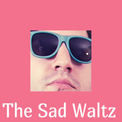 The Sad Waltz/Pete Maws