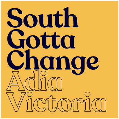 シングル/South Gotta Change/Adia Victoria
