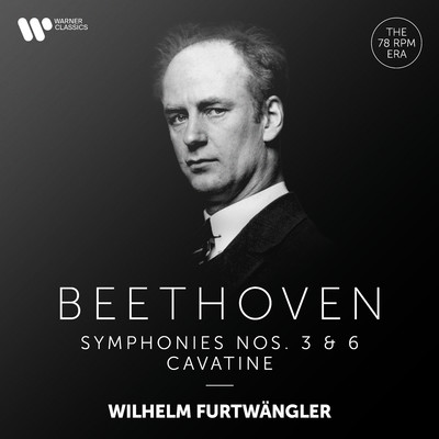 Beethoven: Cavatina & Symphonies Nos. 3 ”Eroica” & 6 ”Pastoral”/Wilhelm Furtwangler