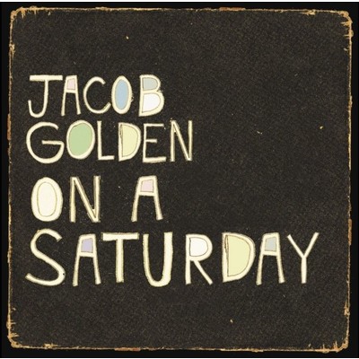 On a Saturday/Jacob Golden