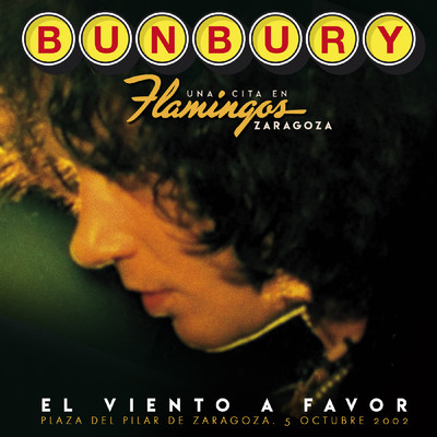 シングル/El viento a favor (En Directo en Zaragoza)/Bunbury