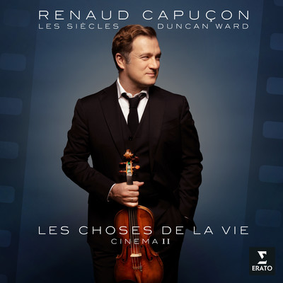 アルバム/Les choses de la vie/Renaud Capucon, Les Siecles, Duncan Ward