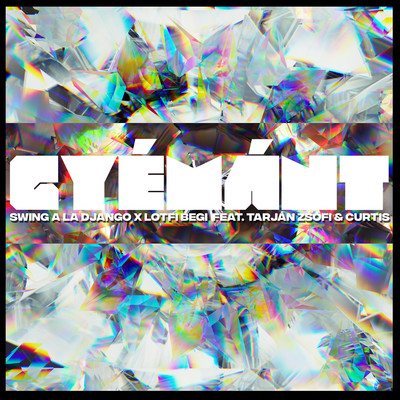 Gyemant (feat. Tarjan Zsofi & Curtis)/Swing a la Django & Lotfi Begi