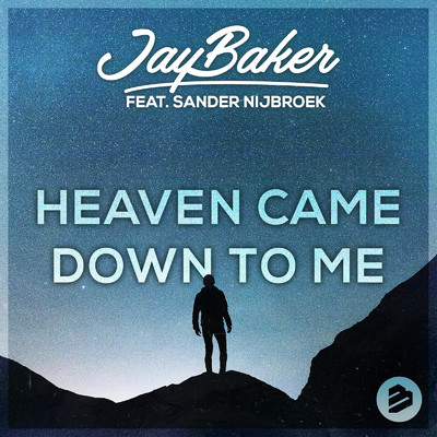 Heaven Came Down To Me/Jay Baker