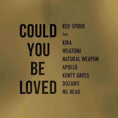 シングル/COULD YOU BE LOVED (feat. KIRA, HISATOMI, NATURAL WEAPON, APOLLO, KENTY GROSS, DOZAN11 & NG HEAD)/RED SPIDER