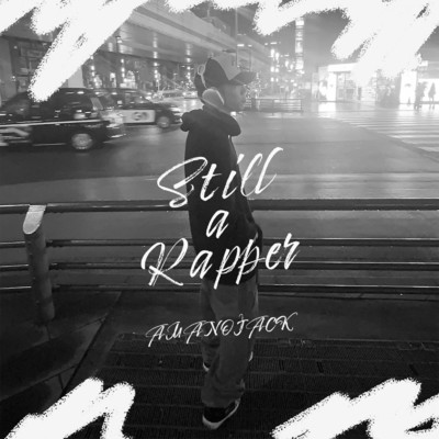シングル/Still a Rapper/AMANOJACK